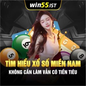 Tìm hiểu xổ số miền nam tại WIN55 không cần làm vẫn có tiền tiêu